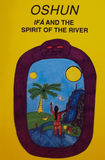 Oshun: Ifa and The Spirit of the River