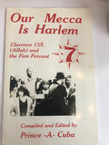 Our Mecca Is Harlem: Clarence 13x (Allah) and the Five Percent + Supreme Lessons of the Gods