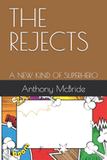 The Rejects: A New Kind of Superhero
