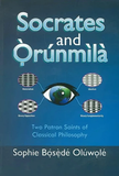 Socrates And Orunmila: Two Patron Saints of Classical Philosophy