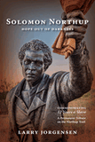 Solomon Northup -- Hope Out of Darkness: Commemorating 