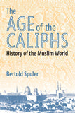 The Age of the Caliphs: History of the Muslim World