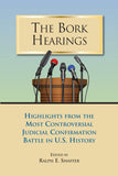 The Bork Hearings: Highlights From the Most Controversial Judicial Confirmation Battle in U.S. History