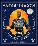 Snoop Dogg's Treats to Eat: 55 Baking Recipes--Baking with (or Without) Weed