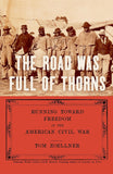 The Road Was Full of Thorns: Running Toward Freedom in the American Civil War