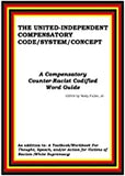 The United Independent Compensatory Code/System/Concept: A Compensatory Counter-Racist Codified Word Guide