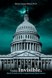 Visibly Invisible: Black Women of the Congressional Black Caucus: Black Women in the Black Congressional Caucus