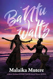 BaNtu Waltz: Nya's Archangel Story Paperback