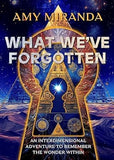 What We've Forgotten: An Interdimensional Adventure to Remember the Wonder Within