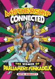 Mothership Connected: The Women of Parliament-Funkadelic