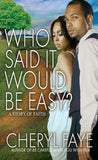 Who Said It Would Be Easy?: A Story of Faith