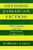 Defining Jamaican Fiction: Marronage and the Discourse of Survival