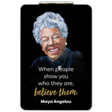 Maya Angelou Believe Compact Mirror