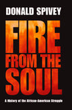 Fire From the Soul A History of the African-American Struggle