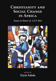 Christianity and Social Change in Africa Essays in Honor of J.D.Y. Peel