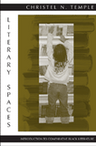 Literary Spaces Introduction to Comparative Black Literature