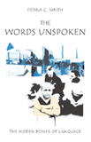 The Words Unspoken The Hidden Power of Language