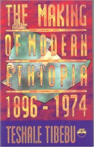 MAKING OF MODERN ETHIOPIA (THE): 1896-1974
