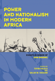 Power and Nationalism in Modern Africa Essays in Honor of Don Ohadike