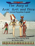 The Story of Asar, Aset and Heru: An Ancient Egyptian Legend Storybook and Coloring Book