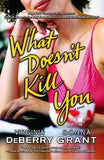 WHAT DOESN'T KILL YOU