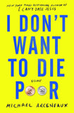 I DON'T WANT TO DIE POOR: ESSAYS
