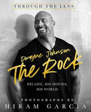 THE ROCK: THROUGH THE LENS: HIS LIFE, HIS MOVIES, HIS WORLD