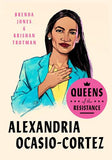 QUEENS OF THE RESISTANCE: ALEXANDRIA OCASIO-CORTEZ (QUEENS OF THE RESISTANCE)