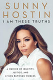 I AM THESE TRUTHS: A MEMOIR OF IDENTITY, JUSTICE, AND LIVING BETWEEN WORLDS