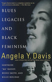 BLUES LEGACIES AND BLACK FEMINISM: GERTRUDE "MA" RAINEY, BESSIE SMITH, AND BILLIE HOLIDAY