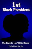 1st Black President: The Race to the White House