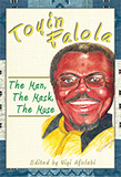 Toyin Falola The Man, The Mask, The Muse