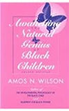 AWAKENING THE NATURAL GENUIS OF BLACK CHILDREN	SECON EDITION