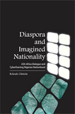 Diaspora and Imagined Nationality USA-Africa Dialogue and Cyberframing Nigerian Nationhood