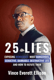 25 Lies: Exposing Democrats' Most Dangerous, Seductive, Damnable, Destructive Lies and How to Refute Them