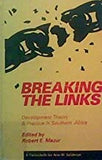 BREAKING THE LINKS: DEVELOPMENT THEORY AND PRACTICE IN SOUTHERN AFRICA