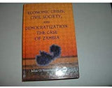 ECONOMIC CRISIS, CIVIL SOCIETY AND DEOMOCRATIZATION: THE CASE OF ZAMBIA