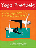 Yoga Pretzels: 50 Fun Yoga Activities for Kids & Grownups