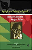 NGUGI WA THIONG'O SPEAKS: INTERVIEWS WITH THE KENYAN WRITER