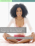 The Illustrated Step-By-Step Guide to Yoga for Stress Relief