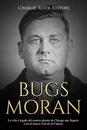 Bugs Moran: La vida y legado del notorio gánster de Chicago que llegaría a ser el mayor rival de Al Capone
