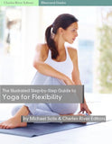 The Illustrated Step-By-Step Guide to Yoga for Flexibility