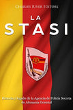 La Stasi: Historia y legado de la Agencia de Policía Secreta de Alemania Oriental