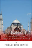 The Hagia Sophia: The History of the Famous Church and Mosque