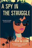 A SPY IN THE STRUGGLE: A RIVETING MUST-READ NOVEL OF SUSPENSE