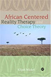 African-Centered Reality Therapy and Choice Theory