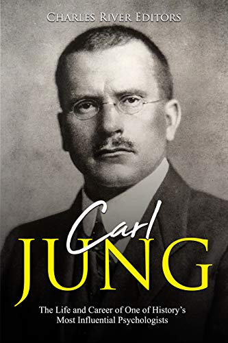 Carl Jung: The Life and Career of One of History's Most Influential Psychologists