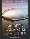 Modern Balloons and Airships: The History and Legacy of Dirigibles during the 20th Century