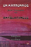 On Marronage: Ethical Confrontations with Anti-Blackness