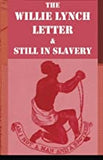 The Willie Lynch Letter And Still In Slavery x 100